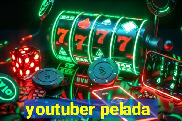 youtuber pelada